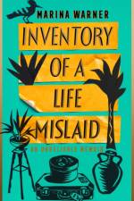 Inventory of a Life Mislaid af Marina Warner