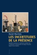 Les Incertitudes de la Presence af Daniel Marcheix
