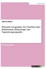 Physische Geographie. Ein UEberblick uber Bodenkunde, Klimatologie und Vegetationsgeographie af Sabrina Bichler