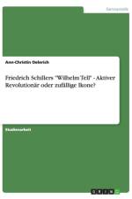 Friedrich Schillers Wilhelm Tell - Aktiver Revolutionar oder zufallige Ikone? af Ann-Christin Oelerich