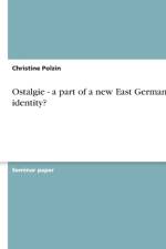 Ostalgie - a part of a new East German identity? af Christine Polzin