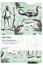 Das Einhorn - Ein Tier, das nie gelebt hat af Ernst Probst