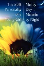 The Split Personality of a Young Girl - Mel by Day... Melanie by Night af Melek Cella