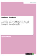 critical review of Tayfur's sediment transport capacity model af Muhammed Ernur Akiner