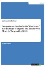 Interpretation des Abschnitts Manchester aus Journeys to England and Ireland von Alexis de Tocqueville (1835) af Markward Kufleitner