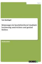 Belastungen im Sportlehrerberuf. Qualitativ hochwertig unterrichten und gesund bleiben af Tom Nachtigall