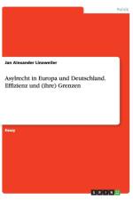Asylrecht in Europa und Deutschland. Effizienz und (ihre) Grenzen af Jan Alexander Linxweiler