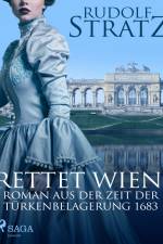 Rettet Wien! Roman aus der Zeit der Türkenbelagerung 1683