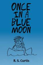 Once in a Blue Moon af R S Curtis