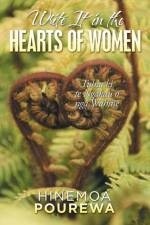 Write It in the Hearts of Women af Hinemoa Pourewa
