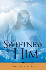 Sweetness of Him af Blondell Williams