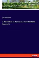Dissertation on the First and Third Abrahamic Covenants af Jonas Hartzel