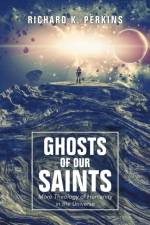 Ghosts of Our Saints af Richard K Perkins