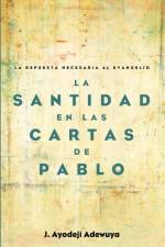 Santidad en las Cartas de Pablo af J Ayodeji Adewuya