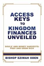 Access Keys to Kingdom Finances Unveiled af Bishop Ezimah Oden