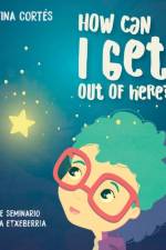 How can I get out of here? Hardback af Cristina Cortes