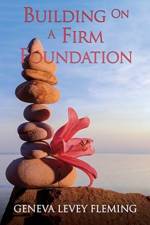 Building on a FIRM FOUNDATION af Geneva Levey Fleming
