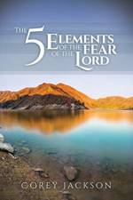 5 Elements of the Fear of the Lord af Corey Jackson