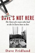 Dave's Not Here af Dave Fridlund