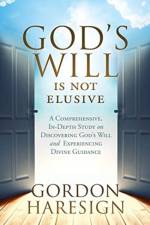 God's Will Is Not Elusive af Gordon Haresign