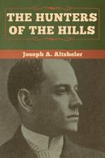 Hunters of the Hills af Joseph a Altsheler