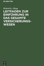 Leitfaden Zur Einfuhrung in Das Gesamte Versicherungswesen af Heinrich V Haag