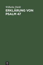 Erklarung von Psalm 47 af Wilhelm Diehl