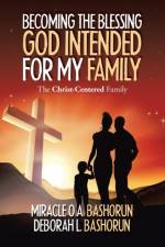 Becoming the Blessing God Intended for My Family af Miracle O a Bashorun