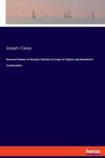 Personal Names in Hening's Statutes at Large of Virginia and Shepherd's Continuation af Joseph J Casey