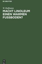 Macht Linoleum Einen Warmen Fussboden? af W Hoffmann