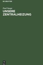 Unsere Zentralheizung af Paul Saupe