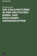 Konjunkturen in Der Deutschen Eisen- Und Maschinen-Grossindustrie af Hammerbacher
