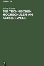 Die Technischen Hochschulen Am Scheidewege af Julius Schenk