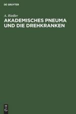 Akademisches Pneuma und die Drehkranken af A Riedler