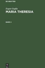 Eugen Guglia: Maria Theresia. Band 2