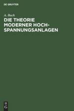 Die Theorie Moderner Hochspannungsanlagen af A Buch