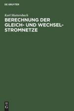 Berechnung Der Gleich- Und Wechsel-Stromnetze af Karl Muttersbach