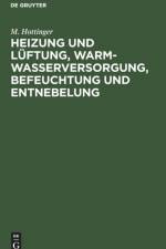 Heizung Und Luftung, Warmwasserversorgung, Befeuchtung Und Entnebelung af M Hottinger