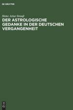 Der Astrologische Gedanke in Der Deutschen Vergangenheit af Heinz Artur Strauss