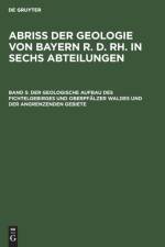Geologische Aufbau Des Fichtelgebirges Und Oberpfalzer Waldes Und Der Angrenzenden Gebiete