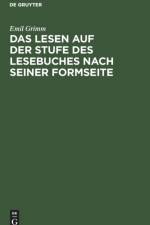 Das Lesen Auf Der Stufe Des Lesebuches Nach Seiner Formseite af Emil Grimm