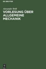 Vorlesung UEber Allgemeine Mechanik af Alexander Brill