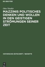 Mazzinis Politisches Denken Und Wollen in Den Geistigen Stroemungen Seiner Zeit af Otto Vossler