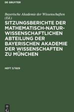 Sitzungsberichte Der Mathematisch-Naturwissenschaftlichen Abteilung Der Bayerischen Akademie Der Wissenschaften Zu Munchen. Heft 3/1929