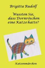 Wussten Sie, dass Dornroeschen eine Katze hatte? af Brigitta Rudolf