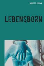 Lebensborn af Annette Krupka
