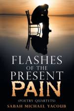 Flashes of the Present Pain af Sabah Michael Yacoub
