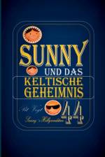 Sunny und das keltische Geheimnis af Pit Vogt