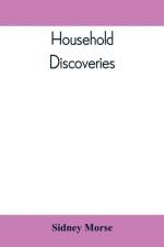 Household Discoveries af Sidney Morse