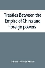 Treaties between the Empire of China and foreign powers af William Frederick Mayers